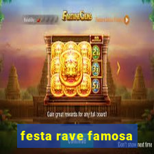 festa rave famosa